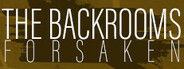 The Backrooms: Forsaken