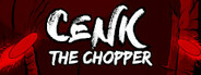 Cenk The Chopper