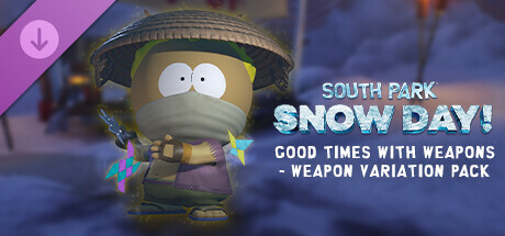 SOUTH PARK: SNOW DAY! - Good Times with Weapons - Weapon Variation Pack cover art