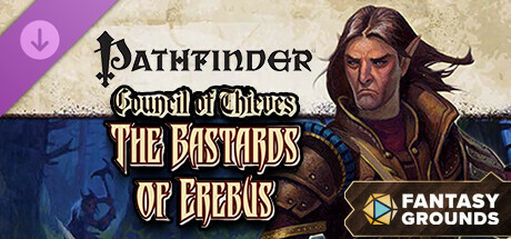 Fantasy Grounds - Pathfinder RPG - Council of Thieves Adventure Path (1 of 6) - The Bastards of Erebus cover art