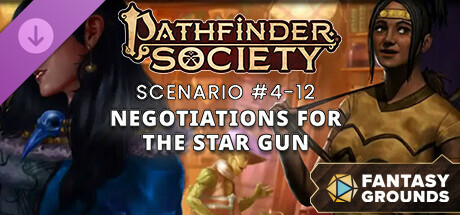 Fantasy Grounds - Pathfinder 2 RPG - Pathfinder Society Scenario 4.12 - Negotiations for the Star Gun cover art