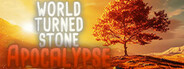 World Turned Stone: Apocalypse