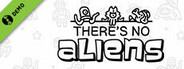 There's No Aliens Demo