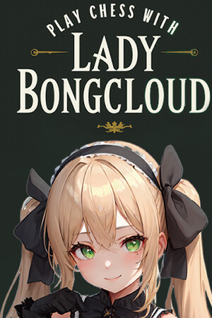 Play Chess with Lady Bongcloud.