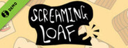 Screaming Loaf Demo