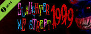 Slaughter Me Street: 1999 Demo