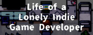 Life of a Lonely Indie Game Developer