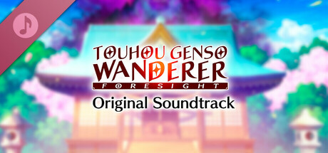 Touhou Genso Wanderer  -FORESIGHT- Original Soundtrack cover art