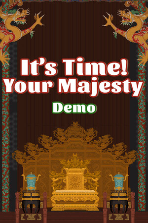 It's time, Your majesty Demo
