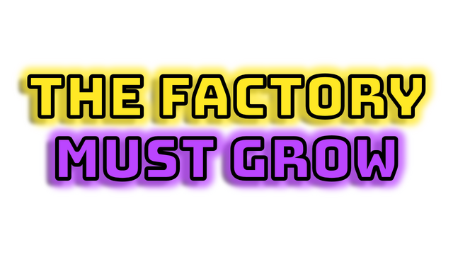The Factory Must Grow Logo