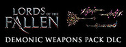 Lords of the Fallen - Demonic Weapon Pack