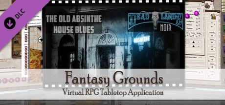Fantasy Grounds - Deadlands Noir - The Old Absinthe House Blues (Adventure)