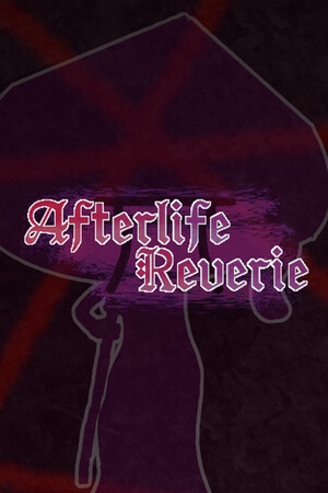Afterlife Reverie.