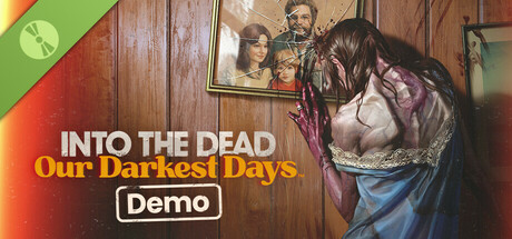 Into the Dead: Our Darkest Days Demo cover art