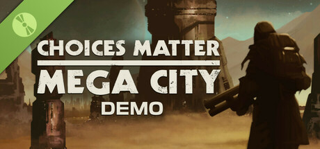 Choices Matter: Mega City Demo cover art