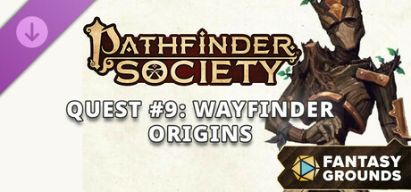 Fantasy Grounds - Pathfinder RPG 2 - Pathfinder Society Quest #9: Wayfinder Origins cover art