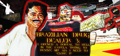 Can I Run BRAZILIAN DRUG DEALER 3: I OPENED A PORTAL TO HELL IN THE FAVELA TRYING TO REVIVE MIT AIA I NEED TO CLOSE IT?