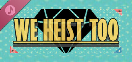 We Heist Too Soundtrack cover art