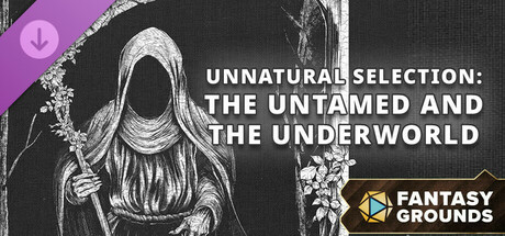 Fantasy Grounds - Unnatural Selection: The Untamed and the Underworld cover art