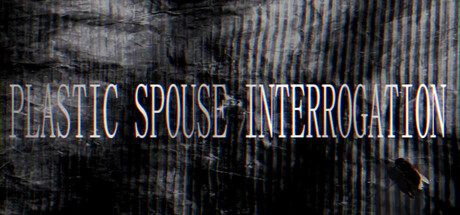 Plastic Spouse Interrogation PC Specs