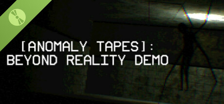 [ANOMALY TAPES]: Beyond Reality Demo cover art