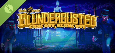 Dark Tonic's Blunderbusted: Guns Out, Bluns Out Demo cover art