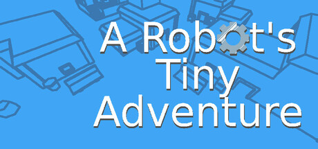 A Robot's Tiny Adventure cover art