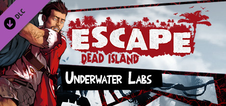 Escape Dead Island: Underwater Labs DLC cover art