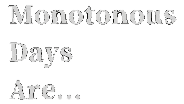Monotonous Days Are... Logo