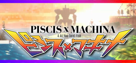 PISCIS x MACHINA 4.44 You [are] Fish PC Specs