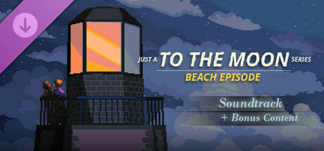 Just a To the Moon Series Beach Episode - Soundtrack + Bonus Content cover art