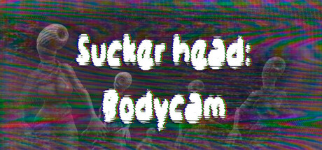 Sucker head - Bodycam cover art