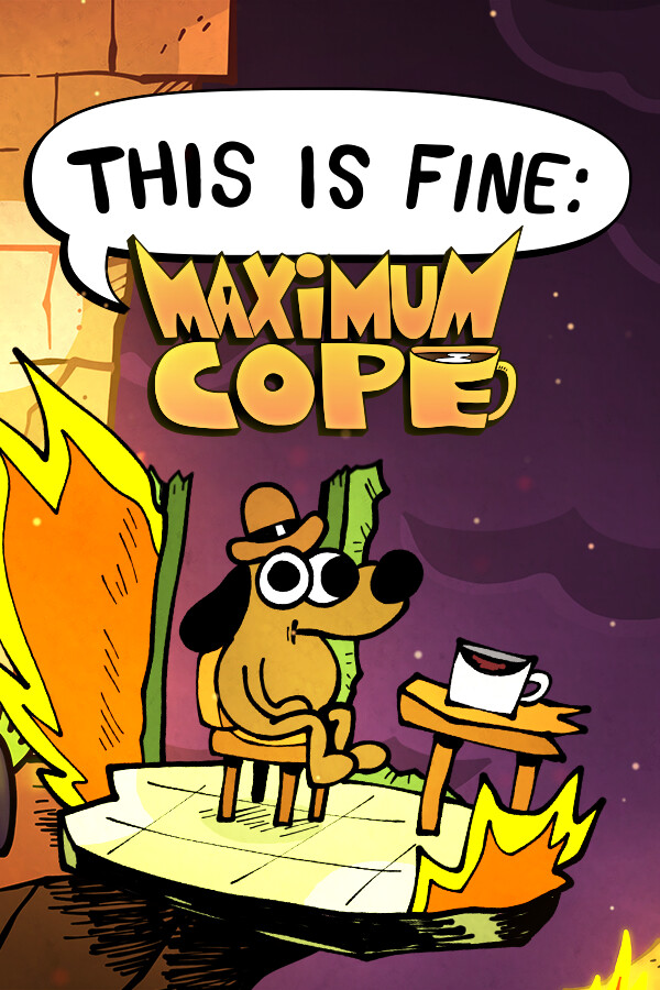 Steam portrait for This Is Fine: Maximum Cope.
