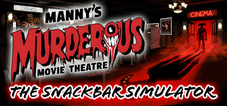 MANNY'S MURDEROUS MOVIE THEATER - THE SNACKBAR SIMULATION cover art