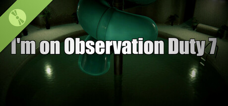 I'm on Observation Duty 7 Demo cover art