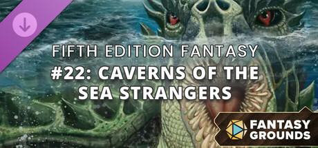 Fantasy Grounds - Fifth Edition Fantasy #22: Caverns of the Sea Strangers cover art