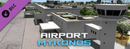 X-Plane 10 AddOn - Aerosoft - Airport Mykonos