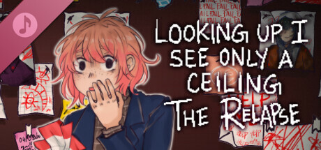 Looking Up I See Only A Ceiling: The Relapse (Original Soundtrack) cover art