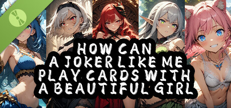 How Can a Joker Like Me Play Cards with a Beautiful Girl Demo cover art