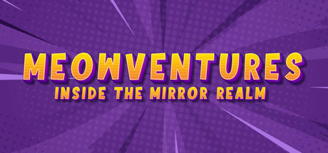 Meowventures - Inside The Mirror Realm PC Specs