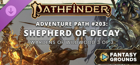 Fantasy Grounds - Pathfinder 2 RPG - Pathfinder Adventure Path #203: Shepherd of Decay (Wardens of Wildwood 3 of 3) cover art