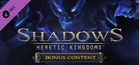 Shadows: Heretic Kingdoms - Bonus Content cover art