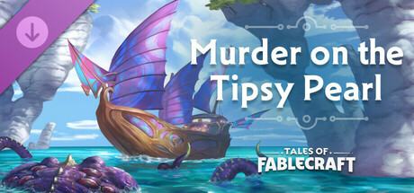 Tales of Fablecraft - Murder on the Tipsy Pearl Adventure cover art