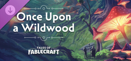 Tales of Fablecraft - Once Upon a Wildwood Adventure cover art