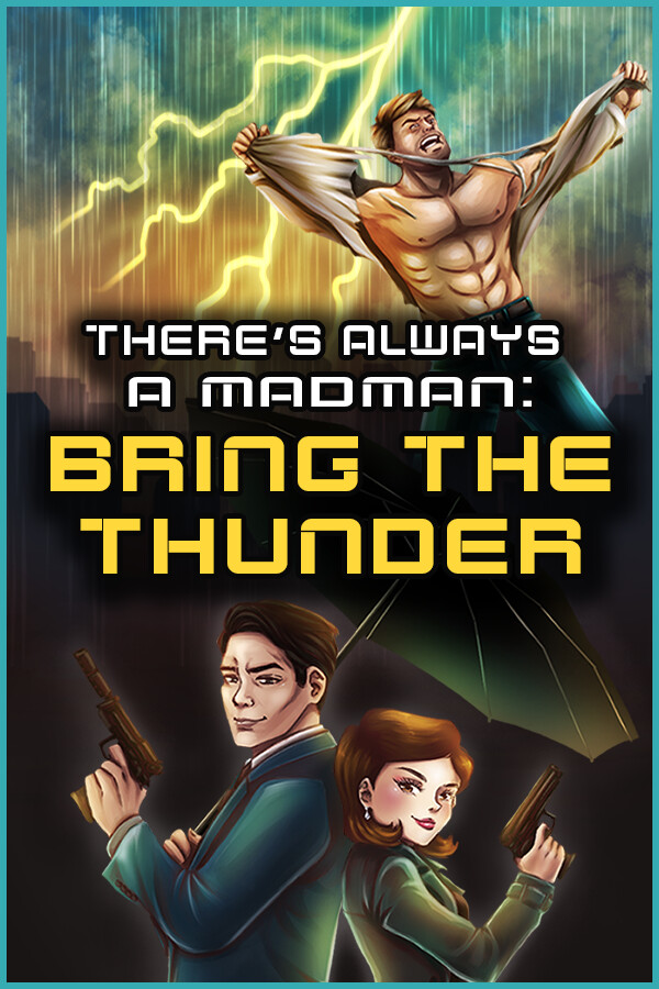 Steam portrait for There's Always a Madman: Bring the Thunder.