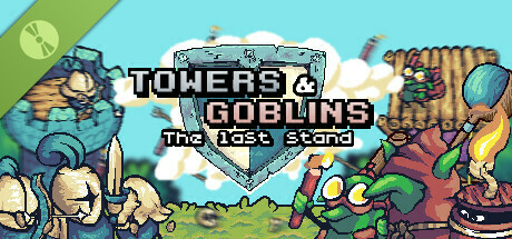 Towers & Goblins: The Last Stand Demo cover art