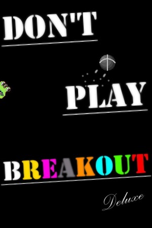 Don't Play Breakout Deluxe