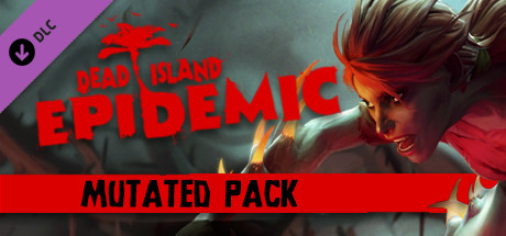 Dead Island: Epidemic - Mutated Pack cover art