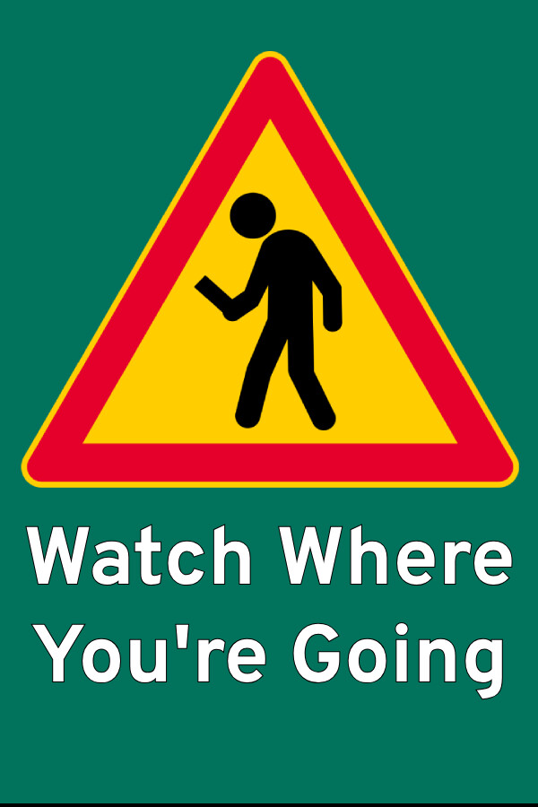 Watch Where You're Going for steam Watch Where You're Going for steam