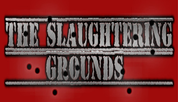 The Slaughtering Grounds